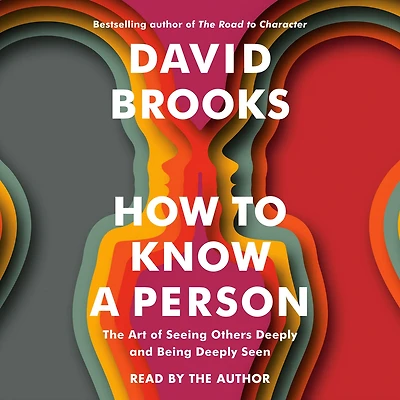 How to Know a Person: The Art of Seeing Others Deeply and Being Seen