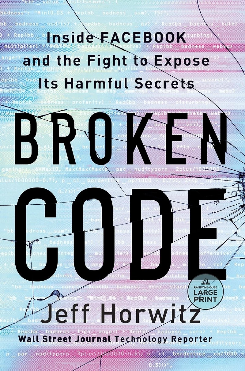 Broken Code: Inside Facebook and the Fight to Expose Its Harmful Secrets