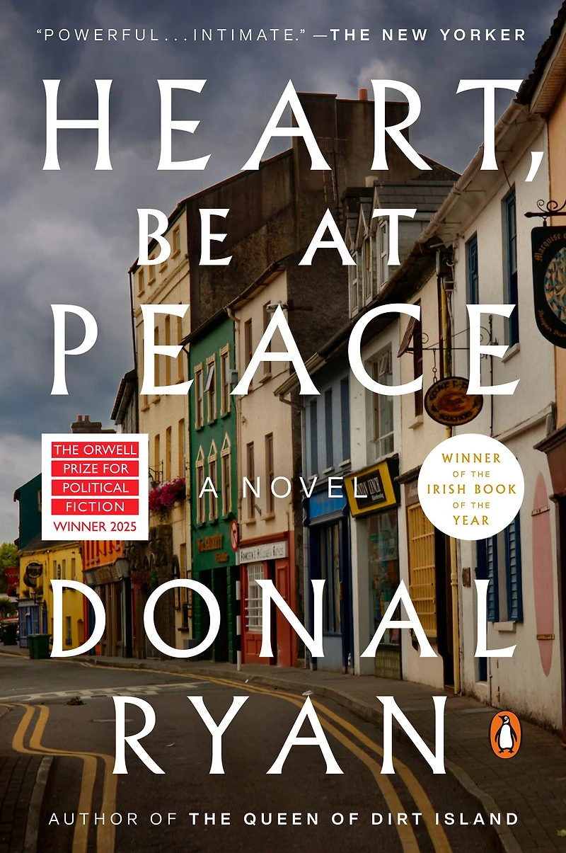 Heart, Be at Peace: A Novel