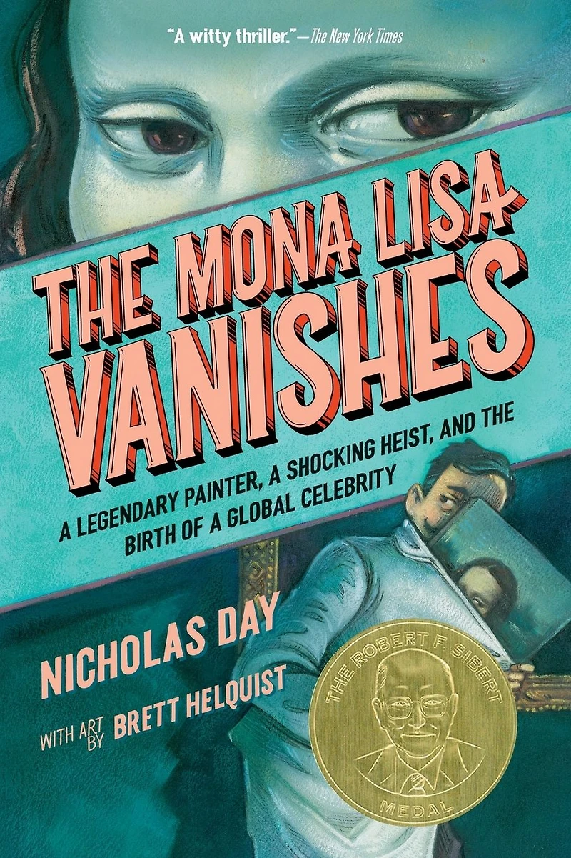 the Mona Lisa Vanishes: a Legendary Painter, Shocking Heist, and Birth of Global Celebrity