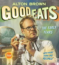 Good Eats: The Early Years (Text-Only Edition)