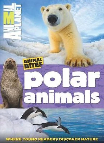 Polar Animals (Animal Planet Animal Bites)