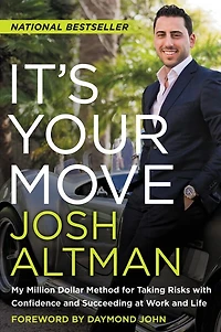 It's Your Move: My Million Dollar Method for Taking Risks With Confidence and Succeeding at Work Life