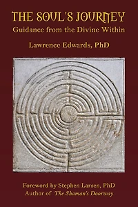 The Soul's Journey: Guidance From Divine Within