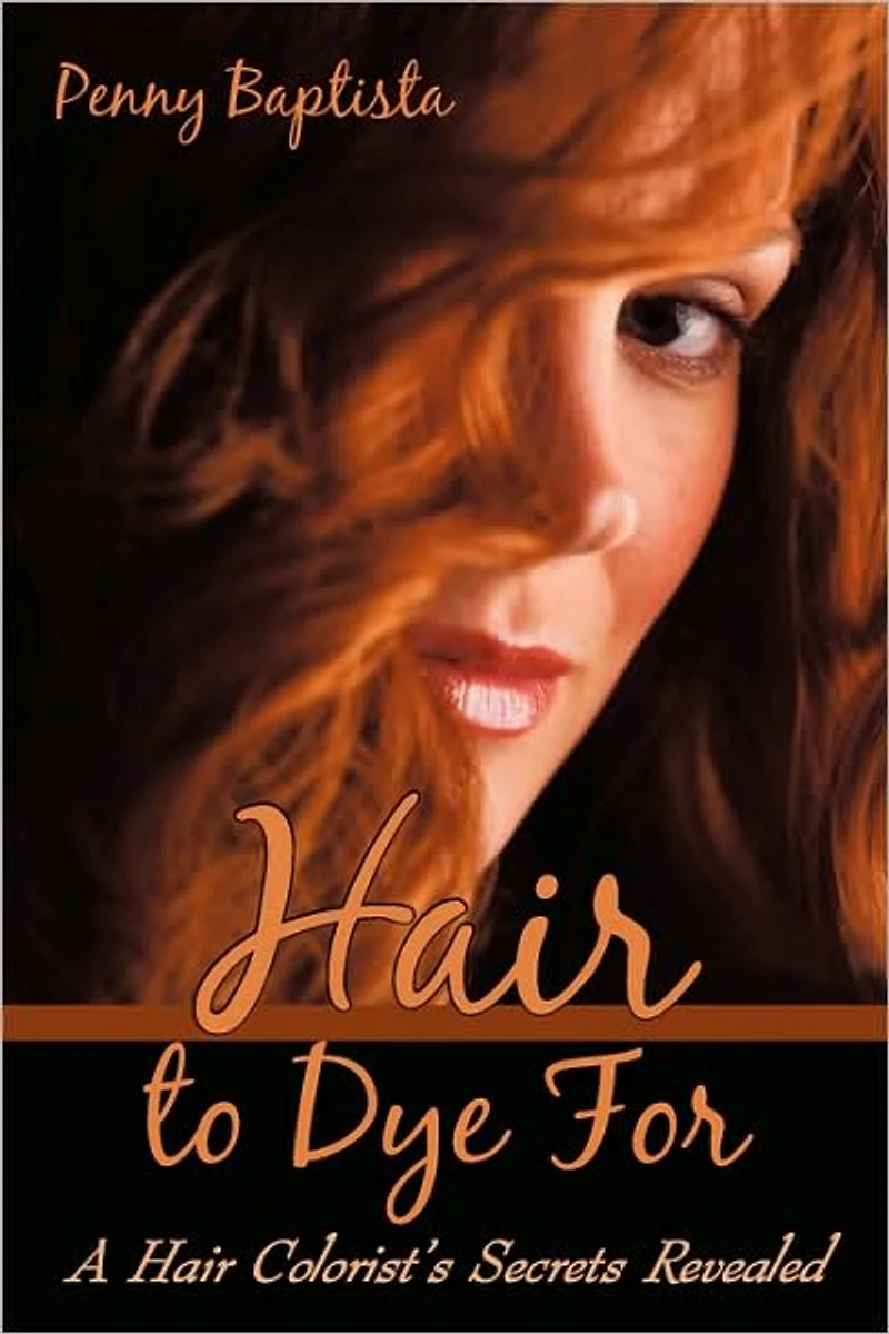 Hair To Dye For: A Hair Colorists Secrets Revealed