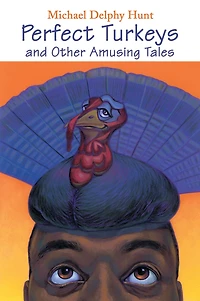 Perfect Turkeys and Other Amusing Tales