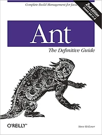 Ant: The Definitive Guide: Complete Build Management for Java