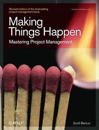 Making Things Happen: Mastering Project Management