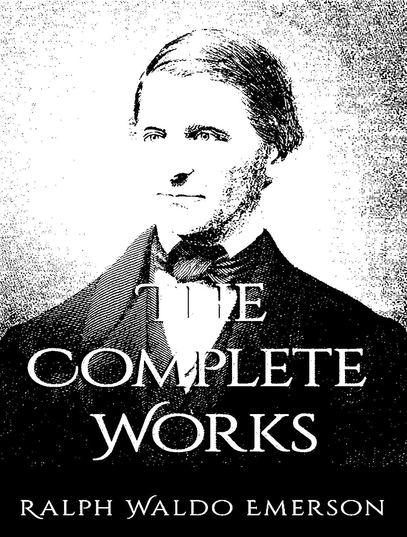 Complete Works of Ralph Waldo Emerson