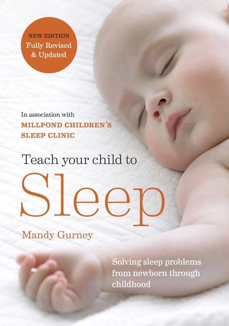 Teach Your Child to Sleep: Gentle sleep solutions for babies and children