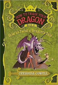 How to Twist a Dragon's Tale (How Train Your Dragon Series #5)