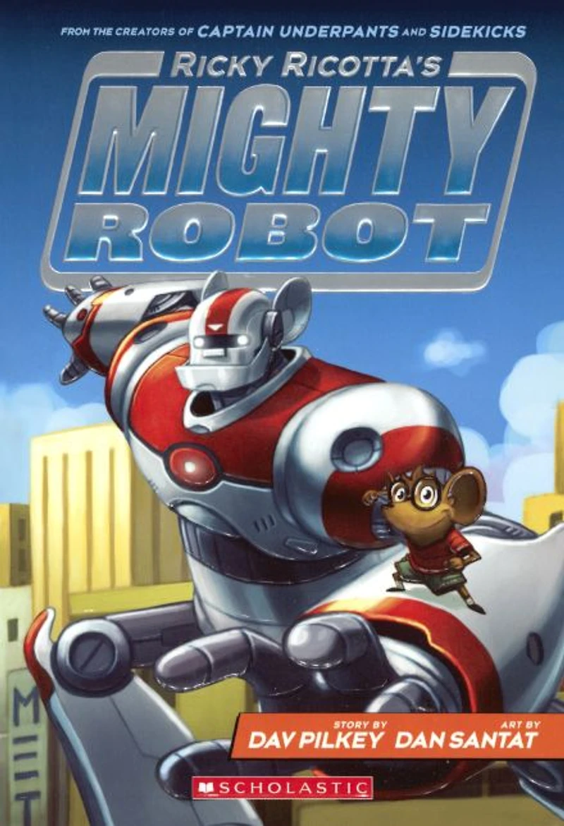 Ricky Ricotta's Mighty Robot (Ricky Ricotta Series #1)