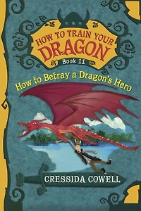 How to Betray a Dragon's Hero (How Train Your Dragon Series #11)
