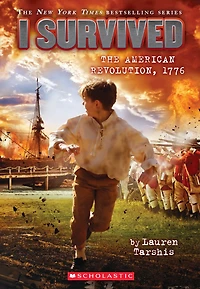 I Survived the American Revolution, 1776 (I Series #15)