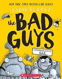 The Bad Guys Intergalactic Gas (The Series #5)