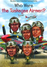 Who Were the Tuskegee Airmen?