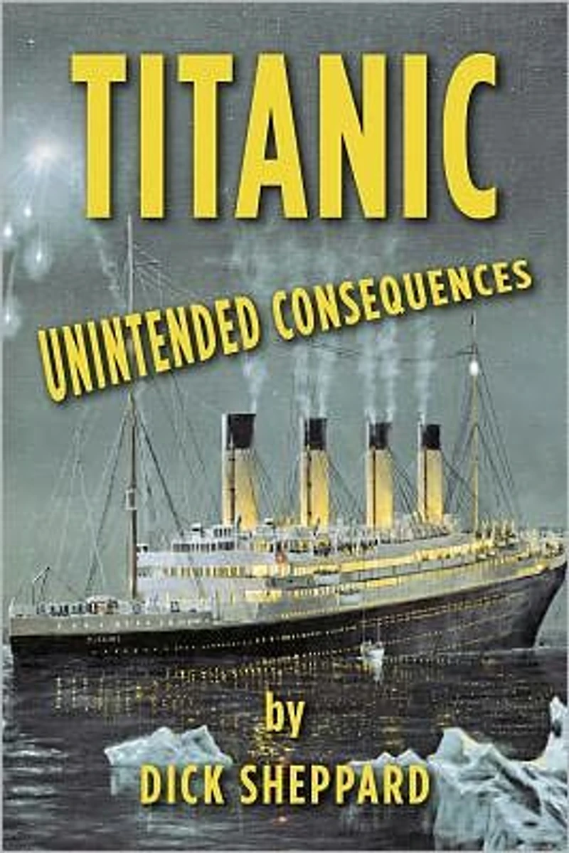TITANIC UNINTENDED CONSEQUENCES