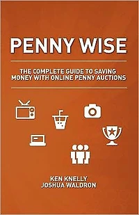 Penny Wise: The Complete Guide to Saving Money with Online Auctions