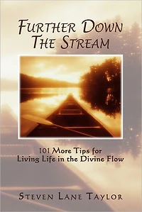 Further Down the Stream: 101 More Tips for Living Life Divine Flow