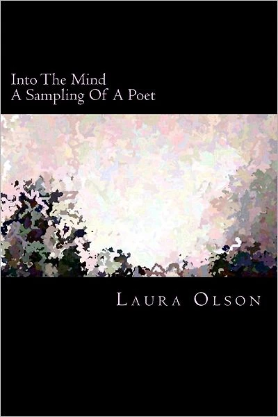 Into The Mind: A Sampling Of A Poet