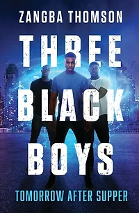 Three Black Boys: Tomorrow After Supper