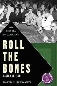Roll The Bones: History of Gambling (Casino Edition)