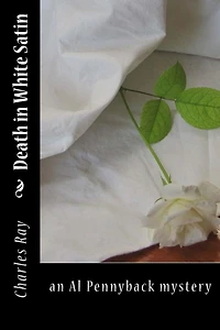 Death in White Satin: an Al Pennyback mystery