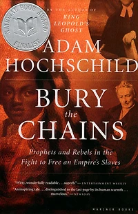 Bury the Chains: Prophets and Rebels Fight to Free an Empire's Slaves