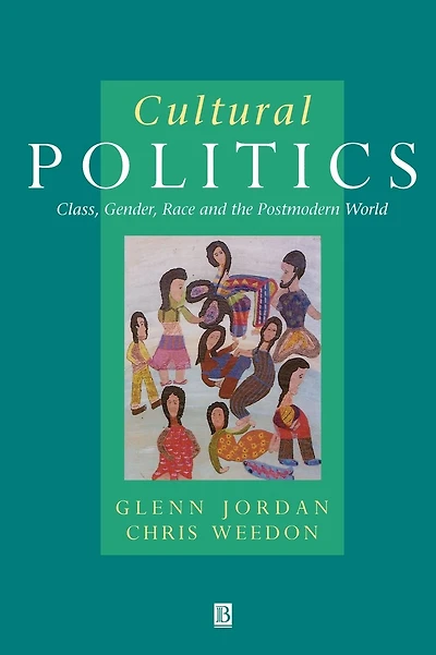 Cultural Politics: Class, Gender, Race And The Postmodern World