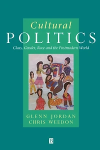 Cultural Politics: Class, Gender, Race And The Postmodern World