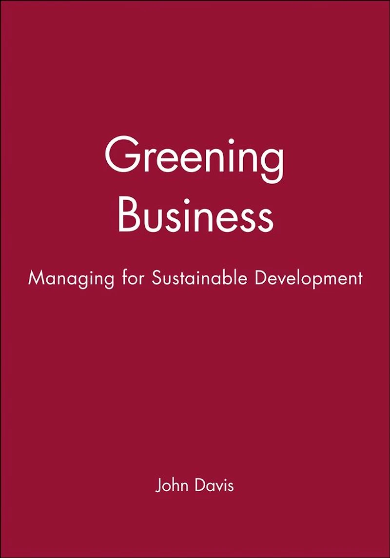 Greening Business: Managing for Sustainable Development