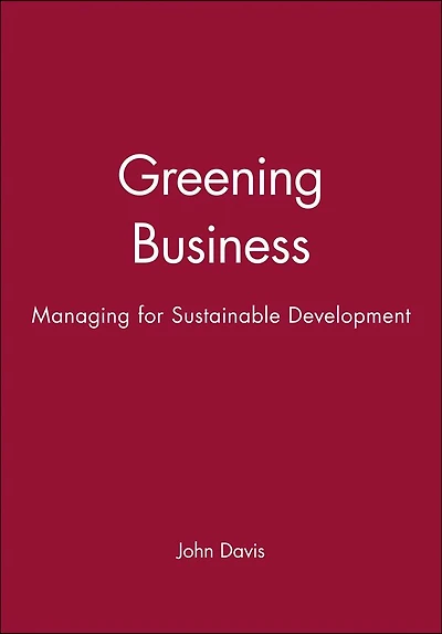 Greening Business: Managing for Sustainable Development