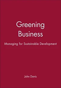 Greening Business: Managing for Sustainable Development