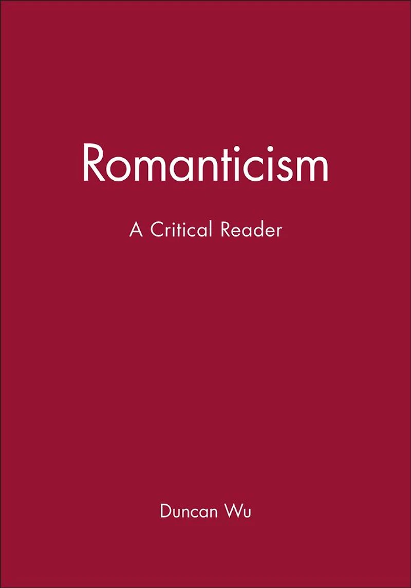 Romanticism: A Critical Reader