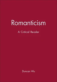 Romanticism: A Critical Reader