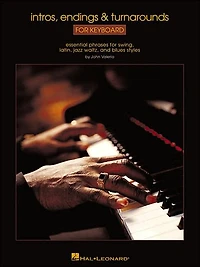 Intros, Endings & Turnarounds for Keyboard (Music Instruction): Essential Phrases Swing, Latin, Jazz Waltz, and Blues Styles