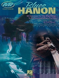 Blues Hanon (Music Instruction): 50 Exercises for the Beginning to Professional Pianist