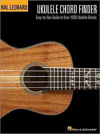 Hal Leonard Ukulele Chord Finder (Music Instruction): Easy-to-Use Guide to Over 1,000 Chords