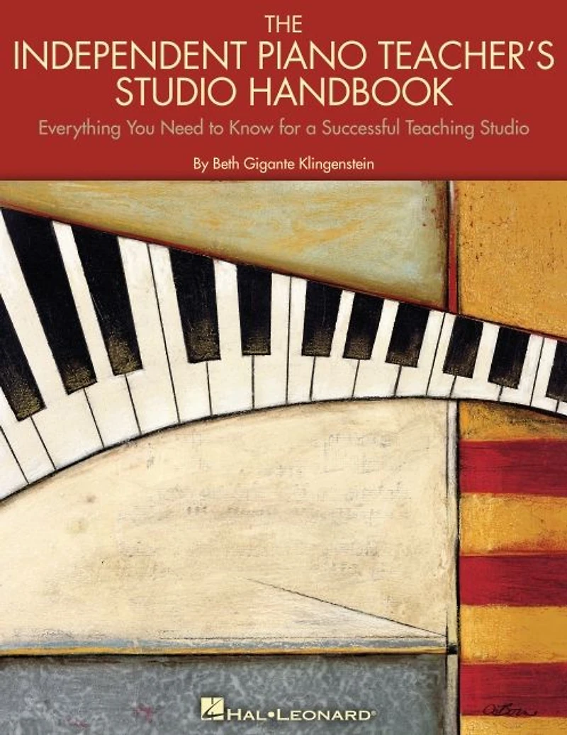 The Independent Piano Teacher's Studio Handbook: Everything You Need to Know for a Successful Teaching