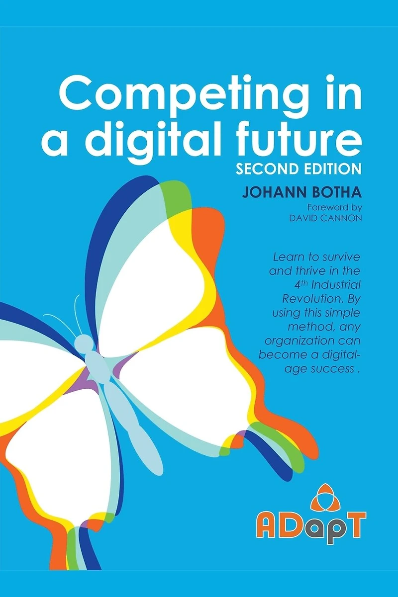 Competing a digital future (Agile ADapT, #1)