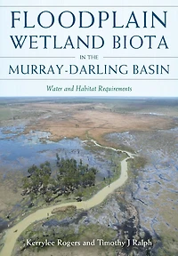 Floodplain Wetland Biota the Murray-Darling Basin [OP]: Water and Habitat Requirements