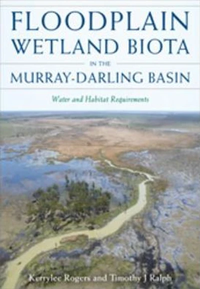 Floodplain Wetland Biota the Murray-Darling Basin [OP]: Water and Habitat Requirements
