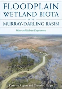 Floodplain Wetland Biota the Murray-Darling Basin [OP]: Water and Habitat Requirements