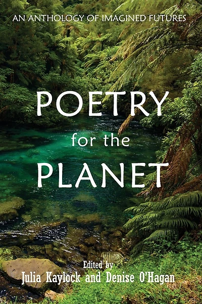 Poetry for the Planet: An Anthology of Imagined Futures