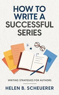 How To Write A Successful Series: Writing Strategies For Authors