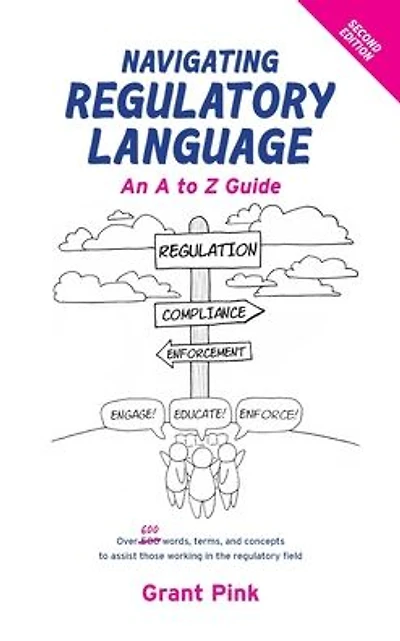 Navigating Regulatory Language: An A to Z Guide (Second Edition)