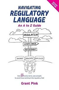 Navigating Regulatory Language: An A to Z Guide (Second Edition)