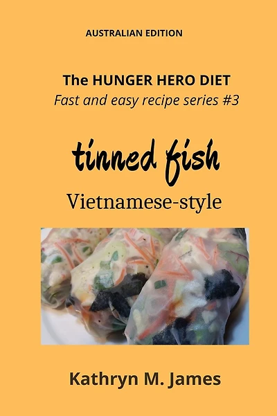 The HUNGER HERO DIET - Fast and Easy Recipe Series #3: TINNED FISH Vietnamese-style