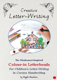 Creative Letter-Writing: The Montessori-Inspired Colour-In Letterheads for Children's Letter-Writing in Cursive Handwriting