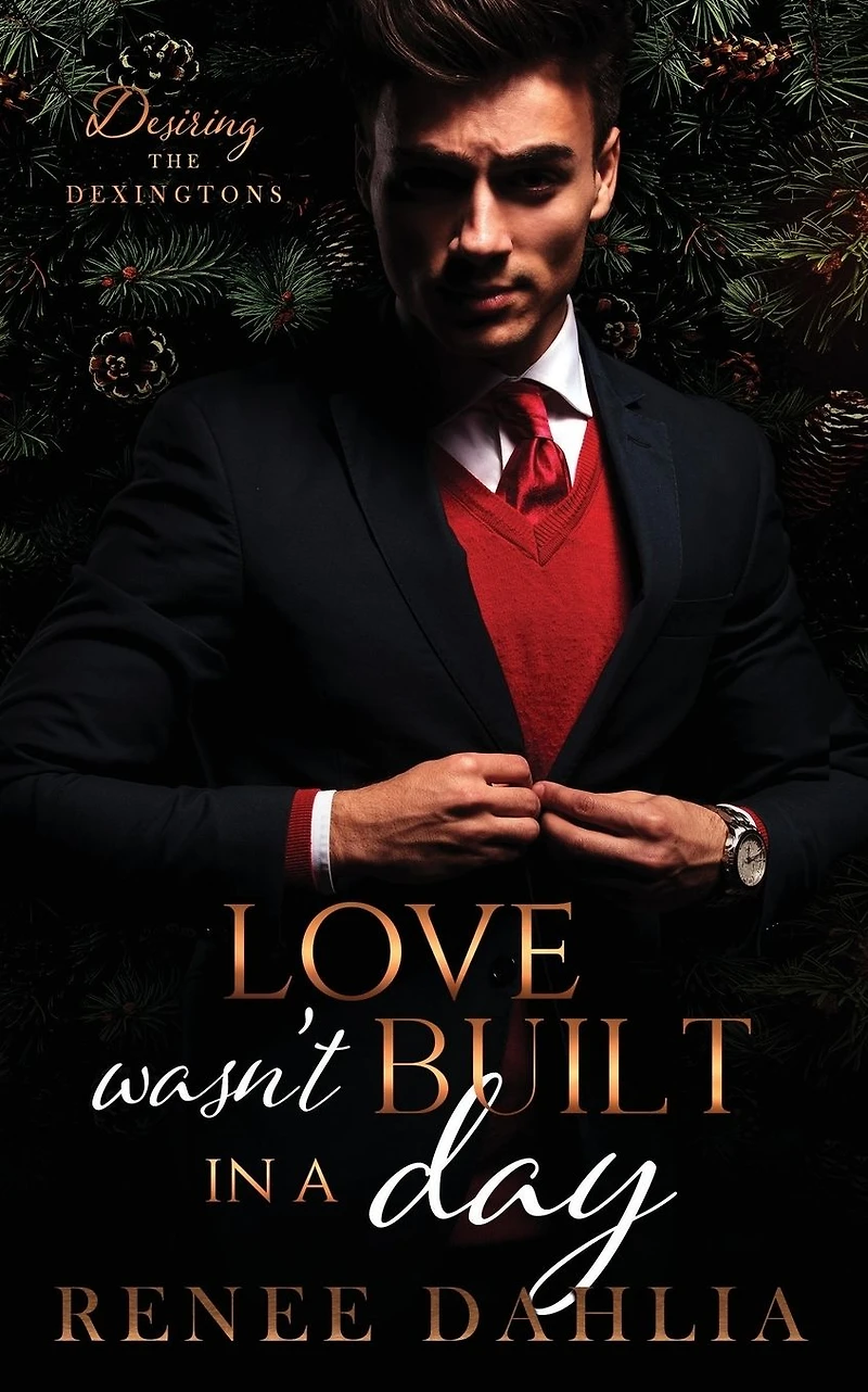 Love Wasn't Built A Day (Desiring The Dexingtons, #1)